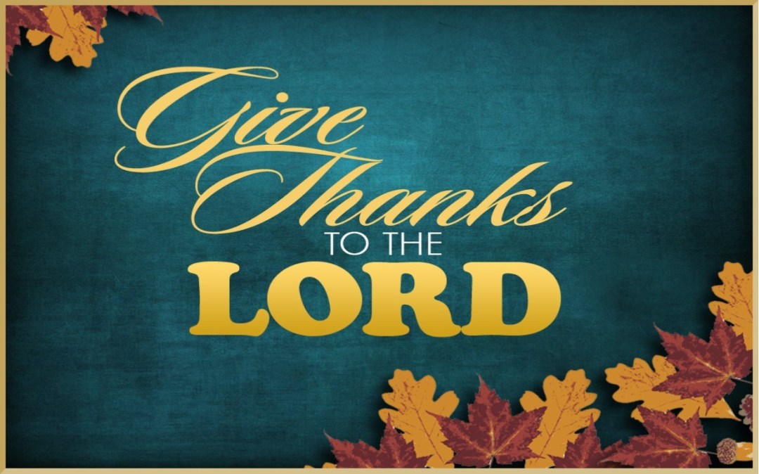 Give Thanks to the Lord